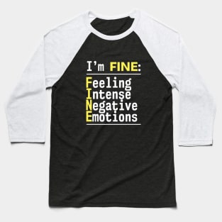 I'm. Fine. Baseball T-Shirt